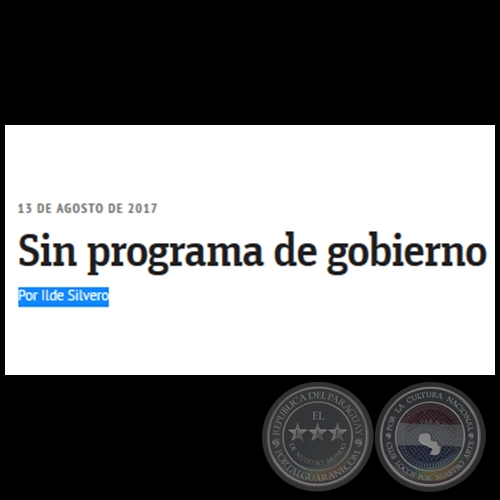 SIN PROGRAMA DE GOBIERNO - Por ILDE SILVERO - Domingo, 13 de Agosto de 2017